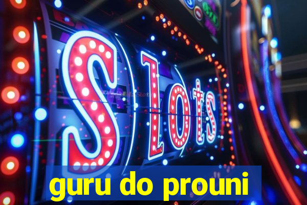 guru do prouni